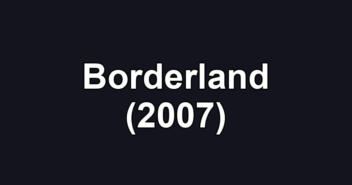 Borderland (2007)