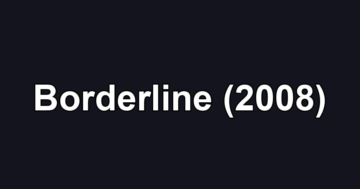 Borderline (2008)