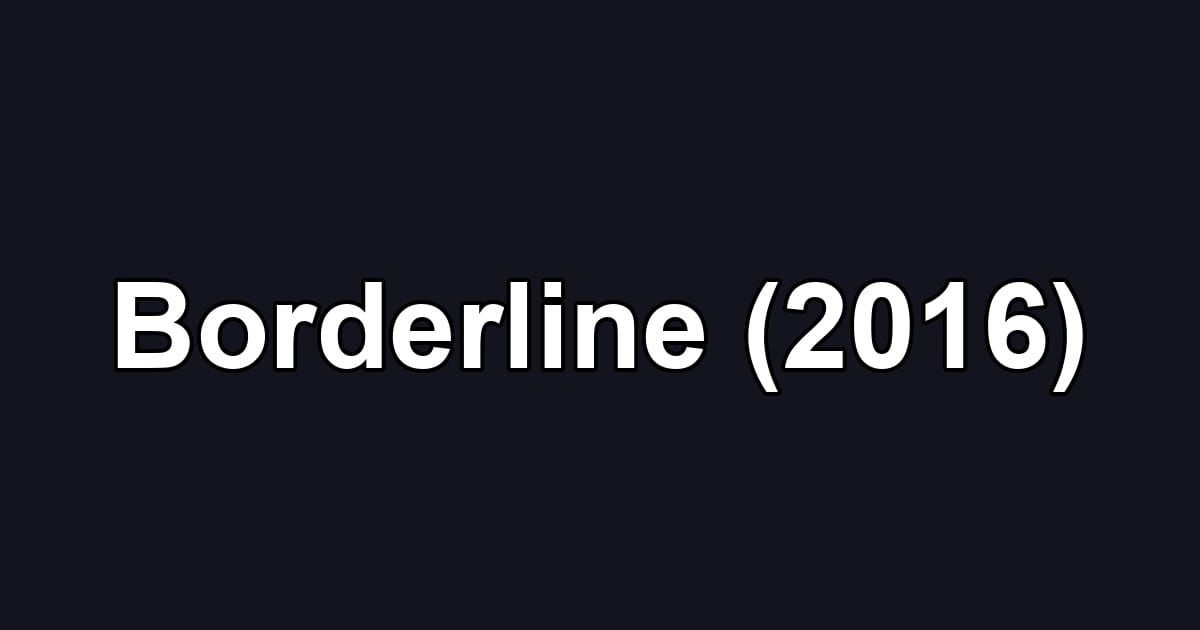 Borderline (2016)