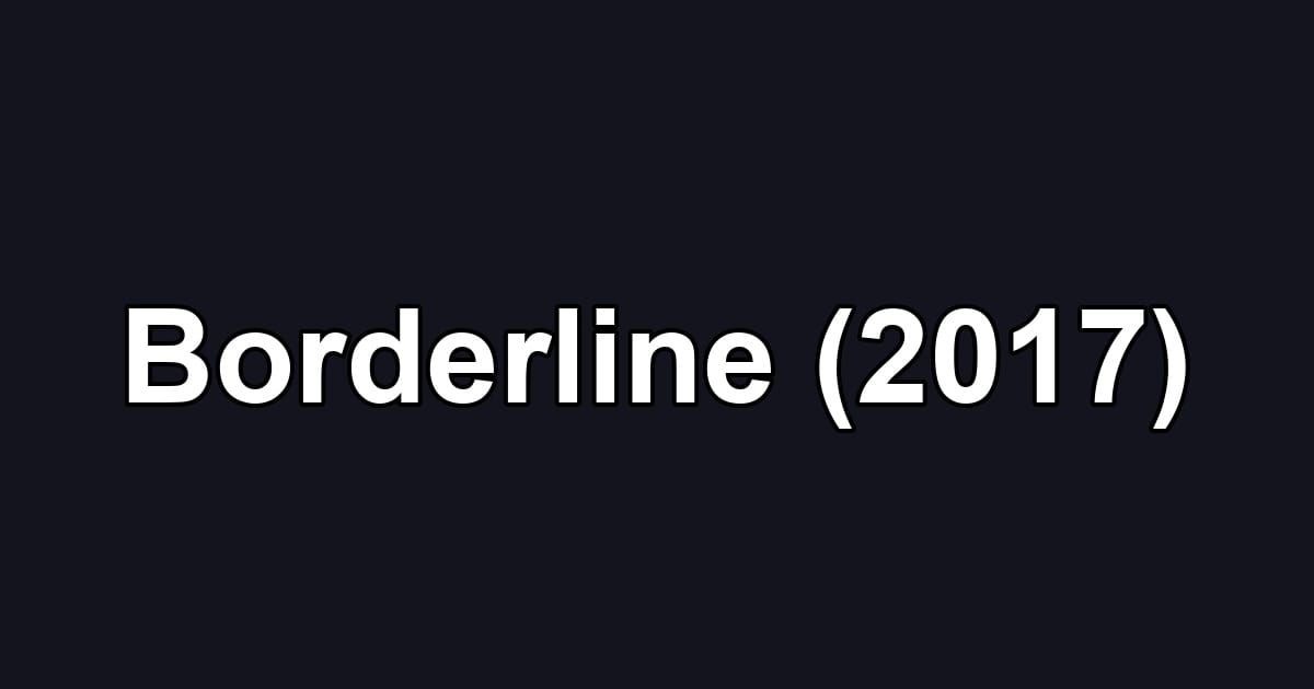 Borderline (2017)