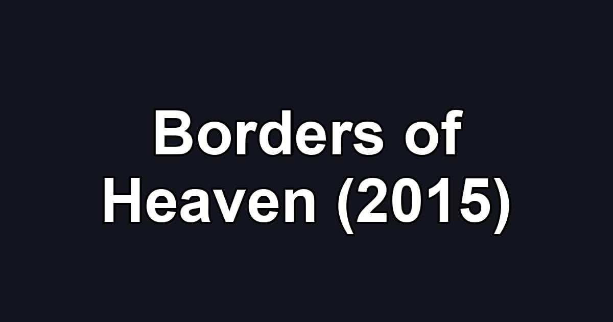 Borders of Heaven (2015)