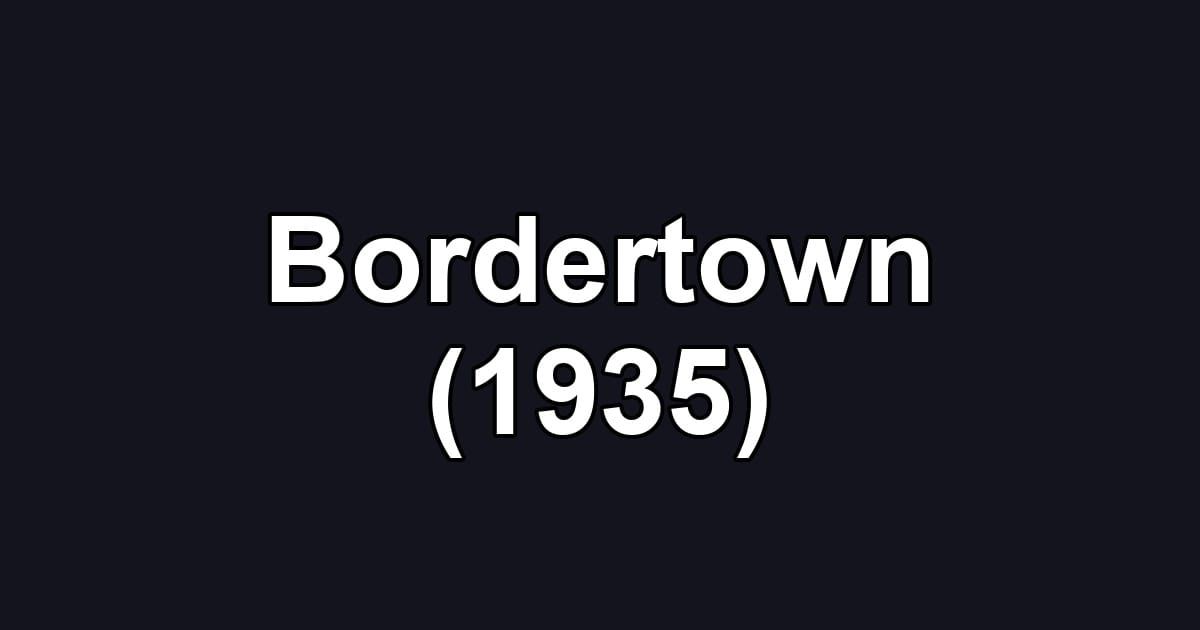 Bordertown (1935)
