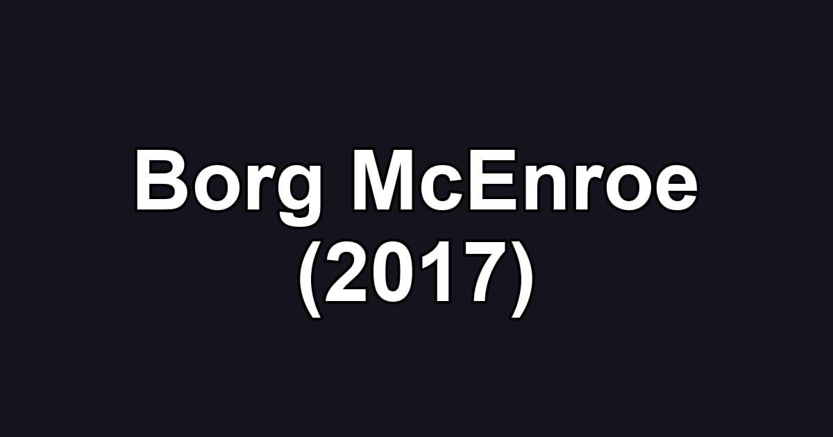 Borg McEnroe (2017)