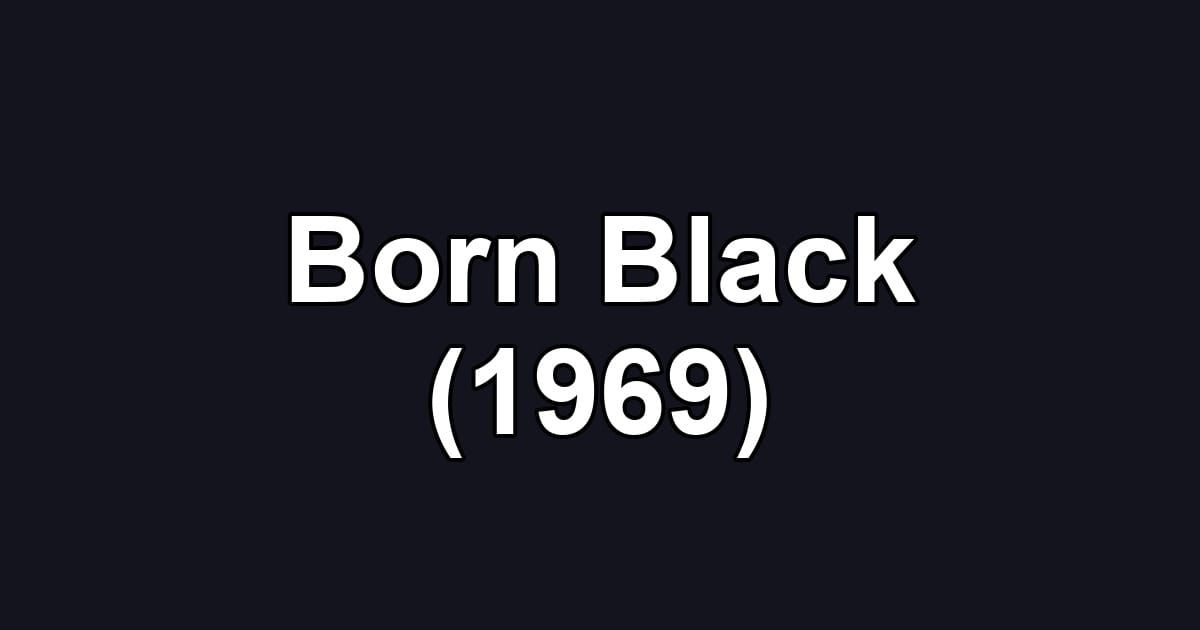Born Black (1969)
