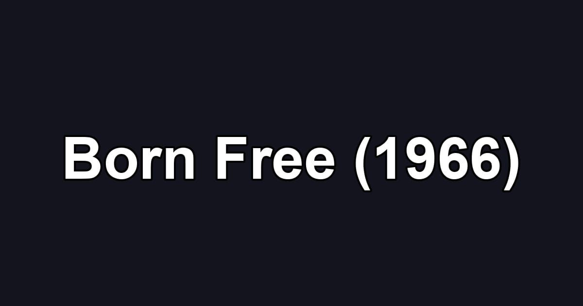 Born Free (1966)