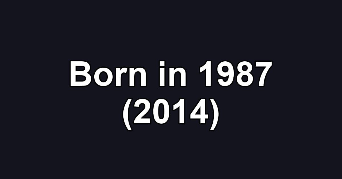 Born in 1987 (2014)
