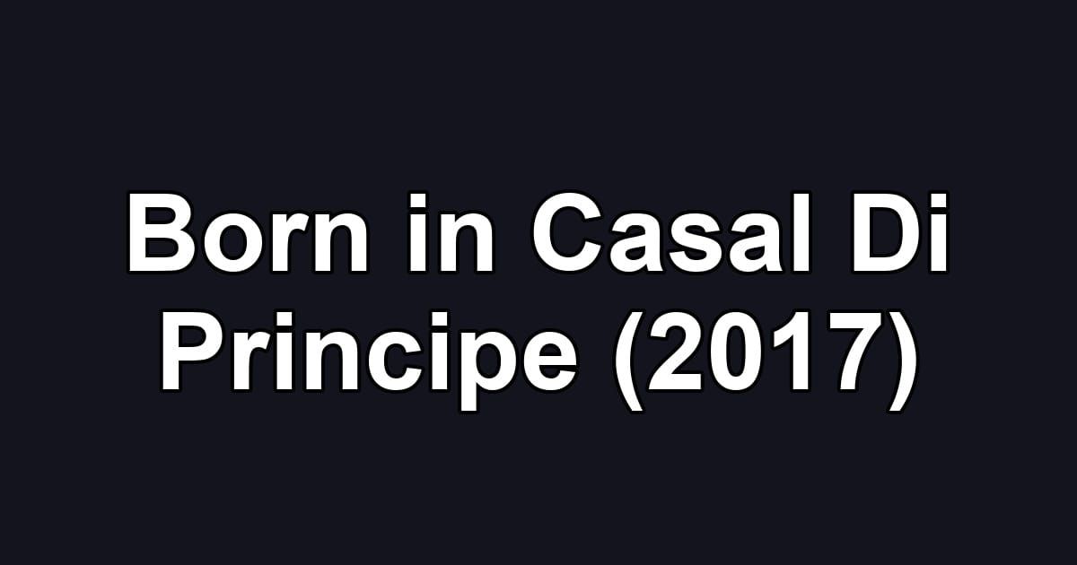 Born in Casal Di Principe (2017)