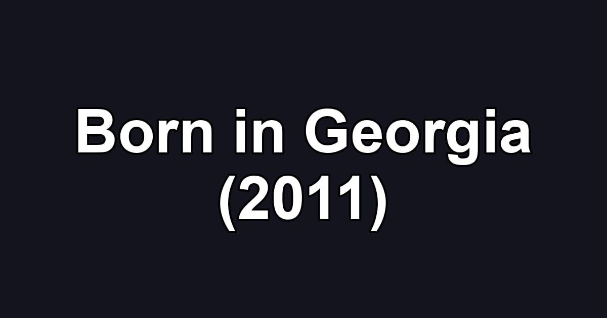 Born in Georgia (2011)