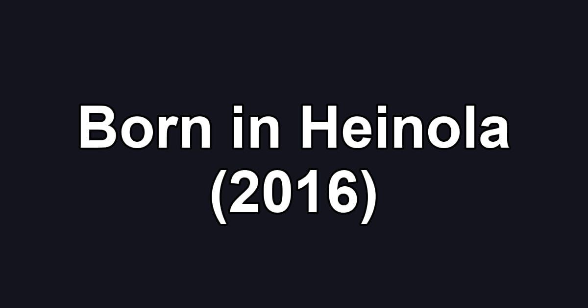 Born in Heinola (2016)