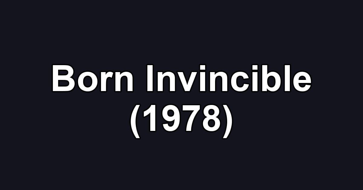 Born Invincible (1978)