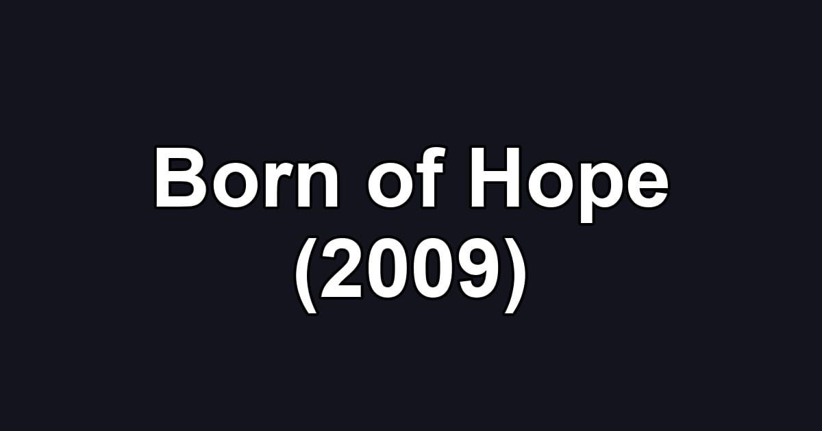 Born of Hope (2009)