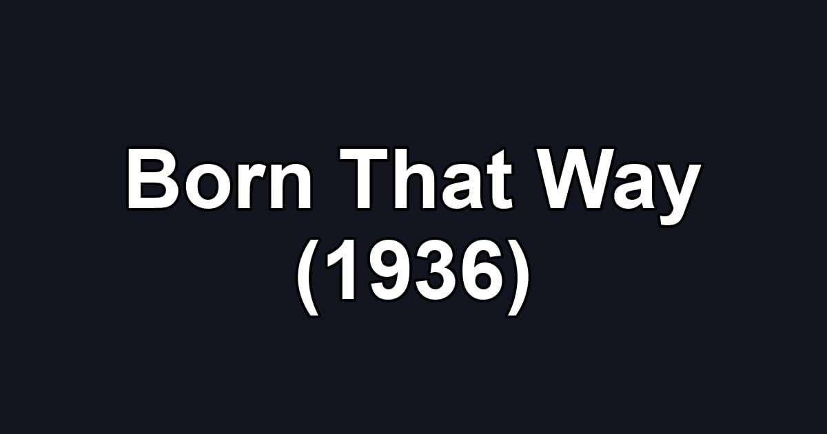 Born That Way (1936)