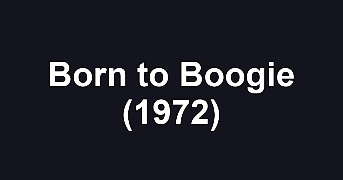Born to Boogie (1972)