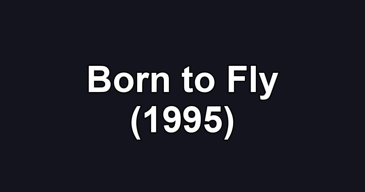 Born to Fly (1995)