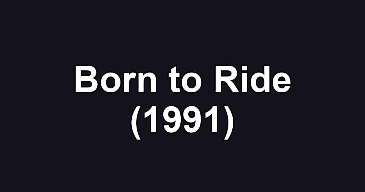 Born to Ride (1991)