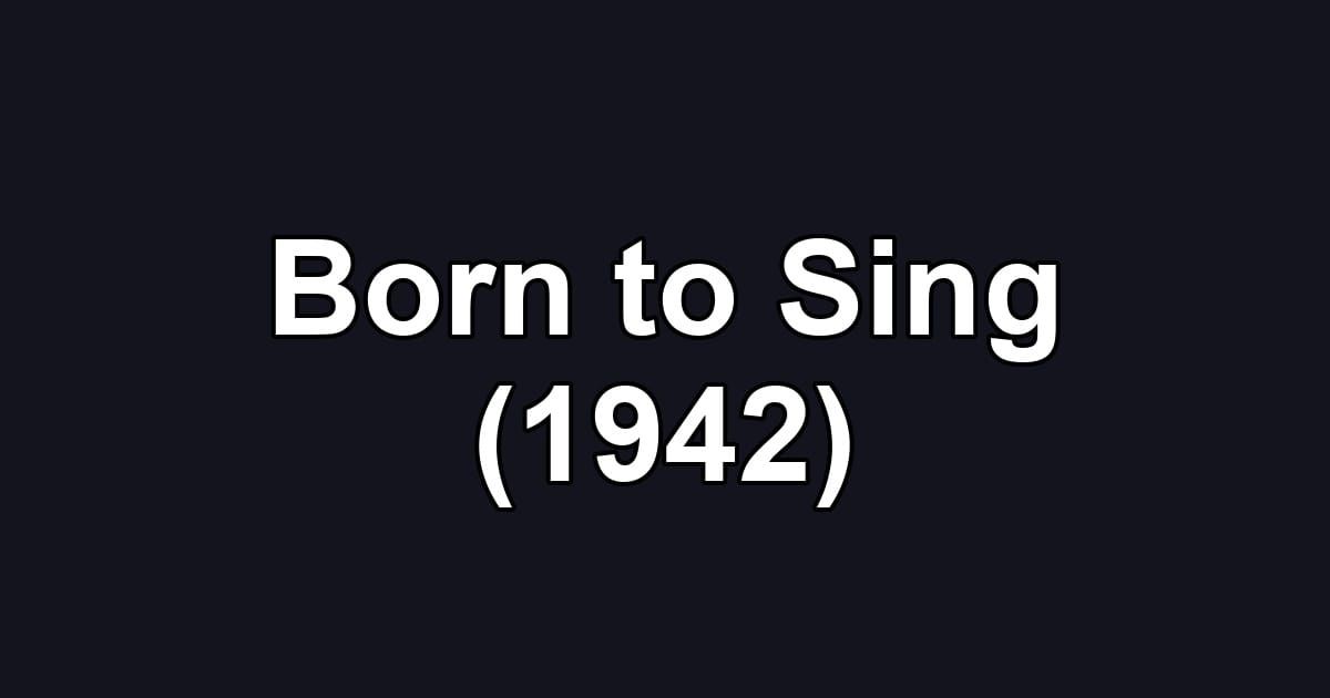 Born to Sing (1942)