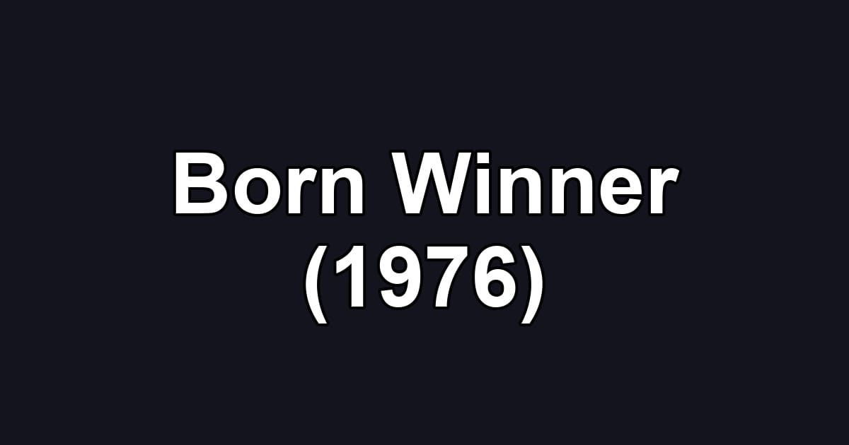 Born Winner (1976)