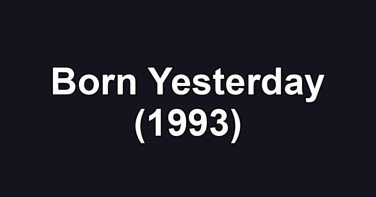 Born Yesterday (1993)