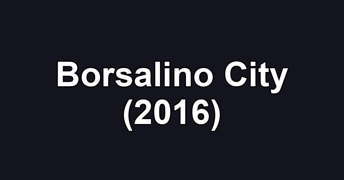Borsalino City (2016)