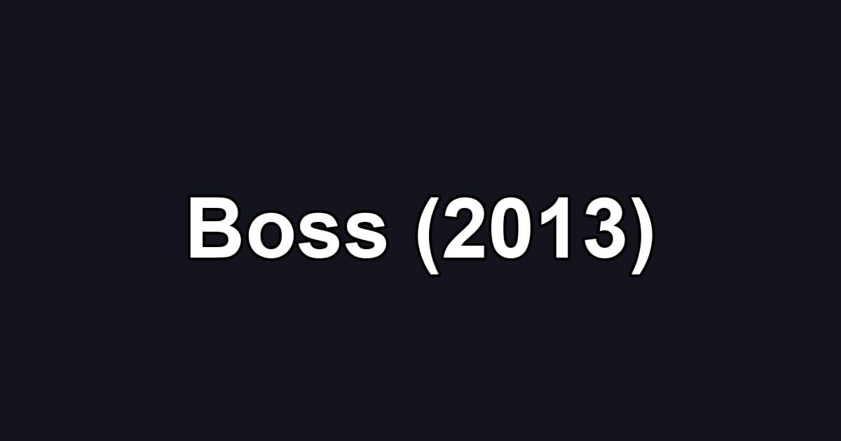 Boss (2013)