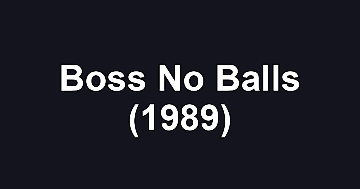 Boss No Balls (1989)