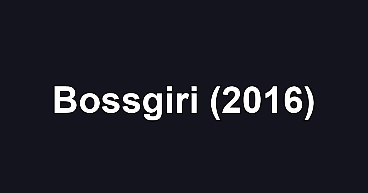 Bossgiri (2016)