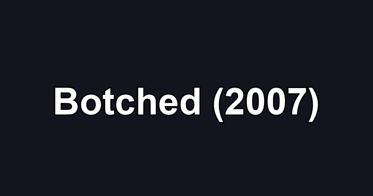 Botched (2007)