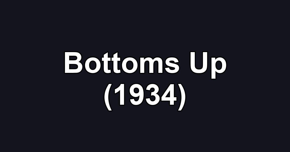 Bottoms Up (1934)