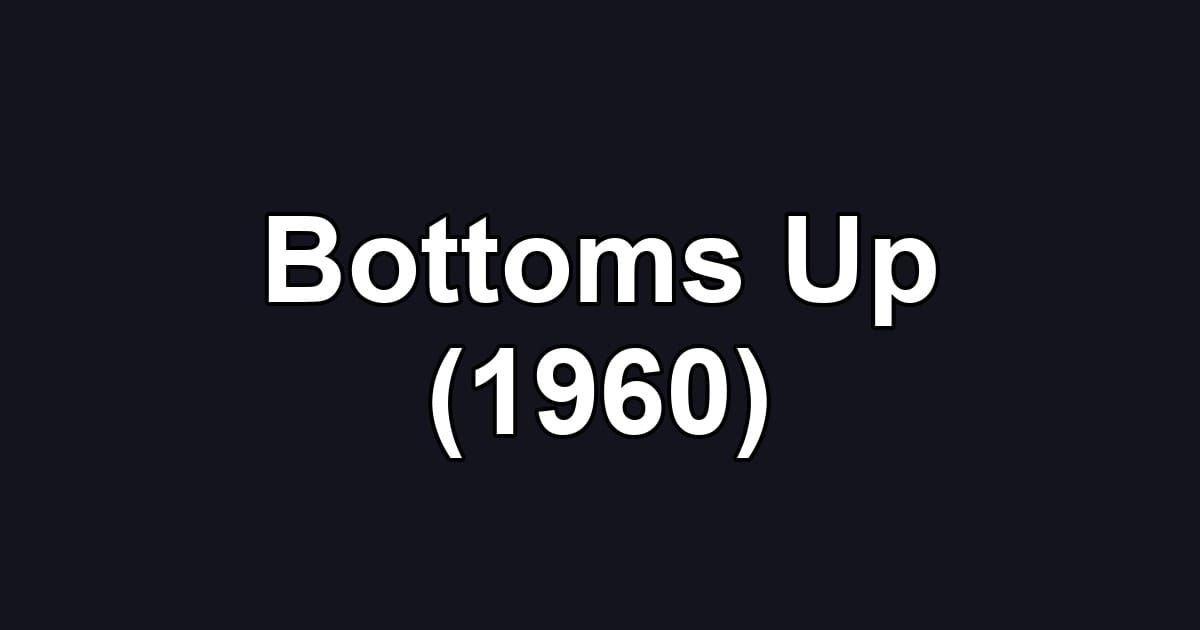 Bottoms Up (1960)