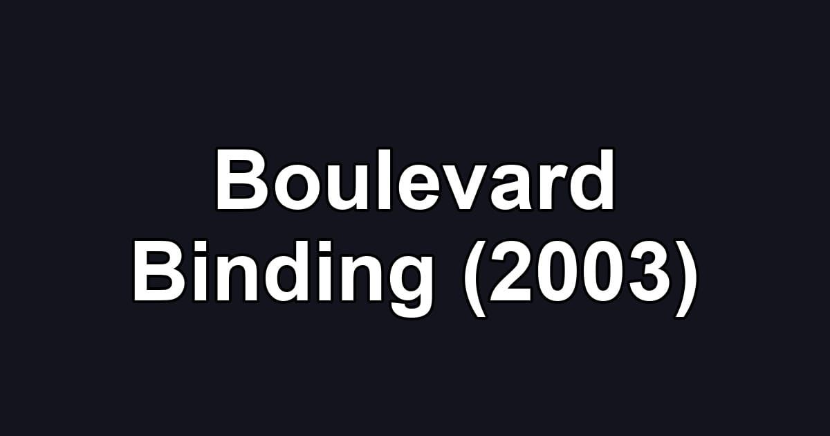 Boulevard Binding (2003)