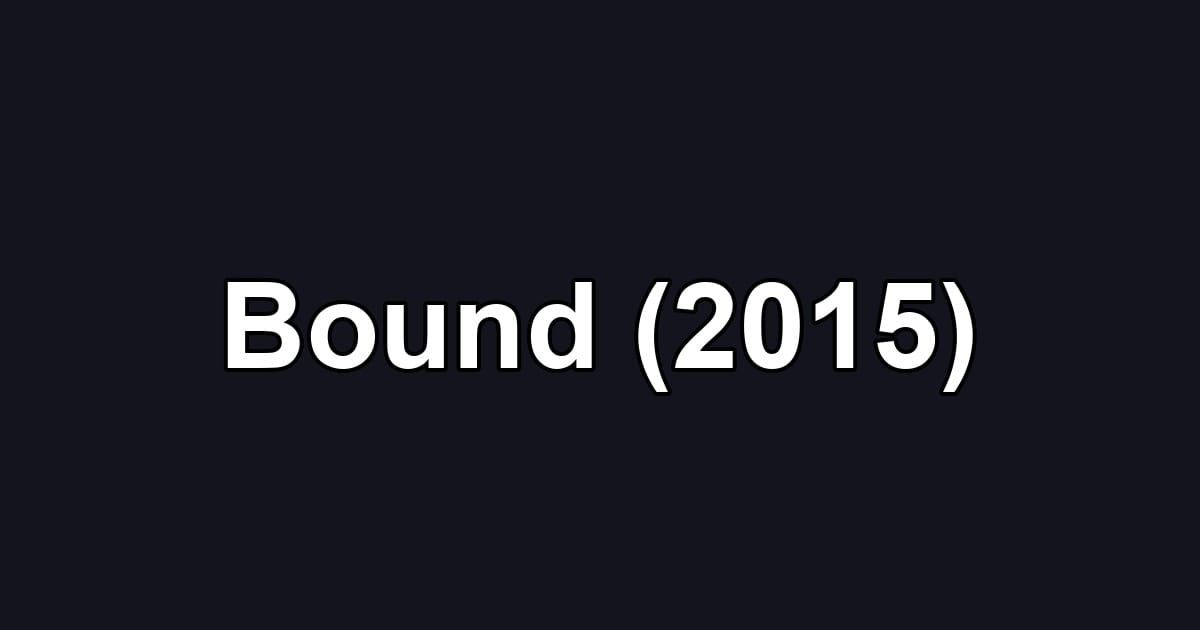 Bound (2015)