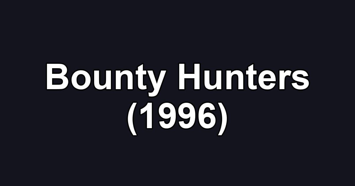 Bounty Hunters (1996)