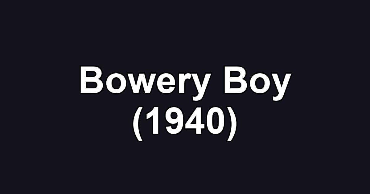 Bowery Boy (1940)
