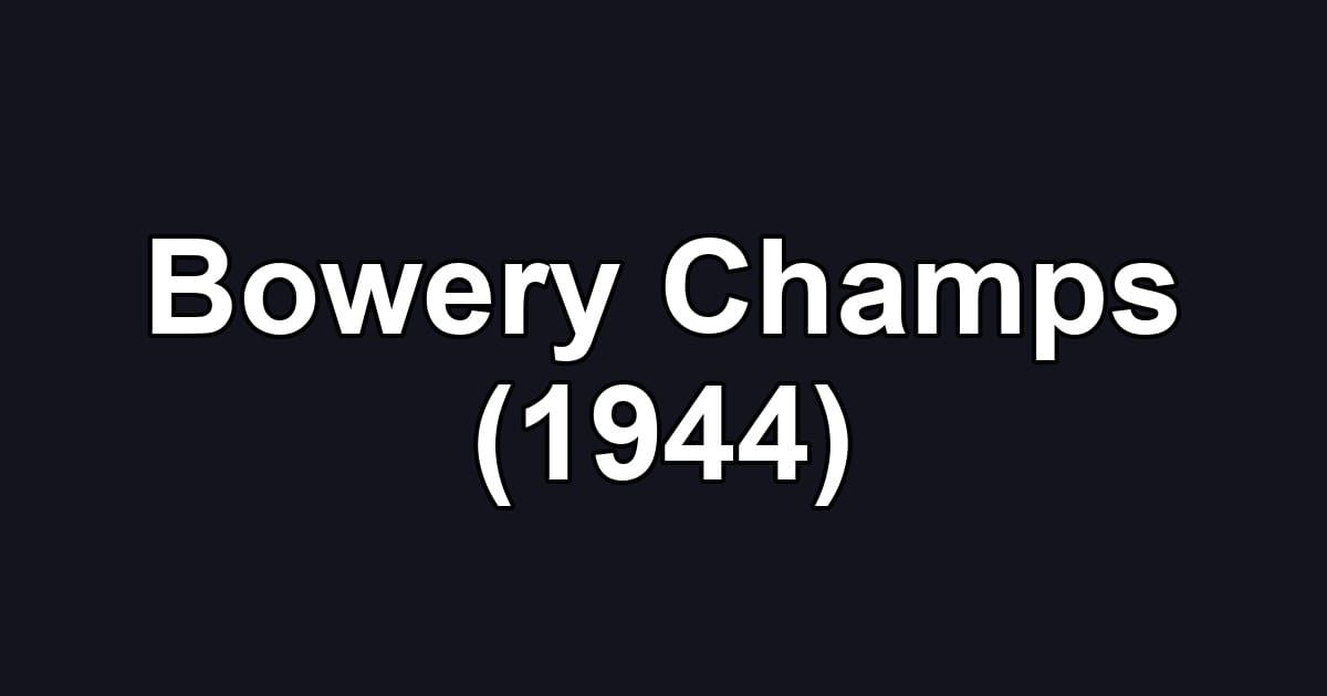 Bowery Champs (1944)