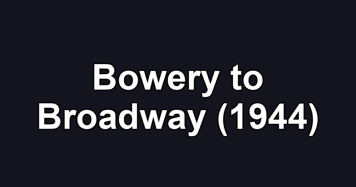 Bowery to Broadway (1944)
