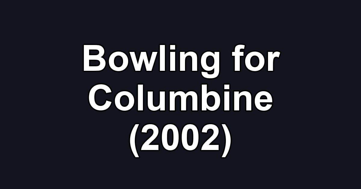 Bowling for Columbine (2002)