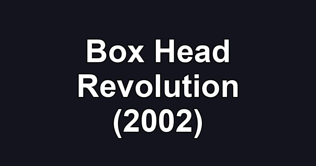 Box Head Revolution (2002)