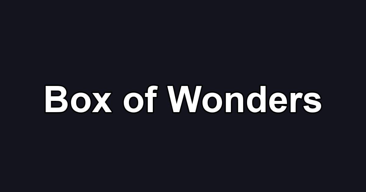 Box of Wonders