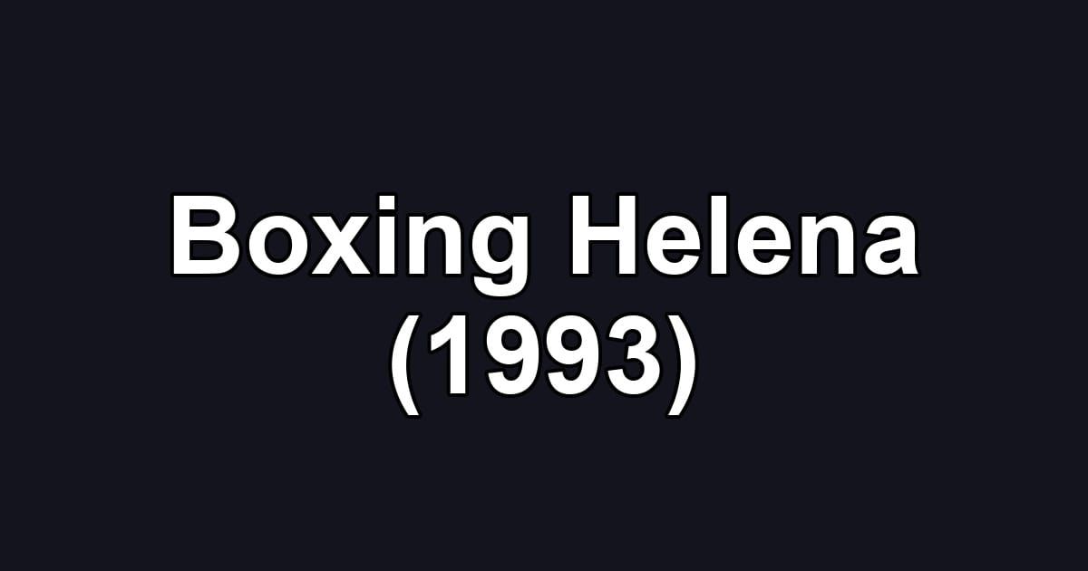 Boxing Helena (1993)