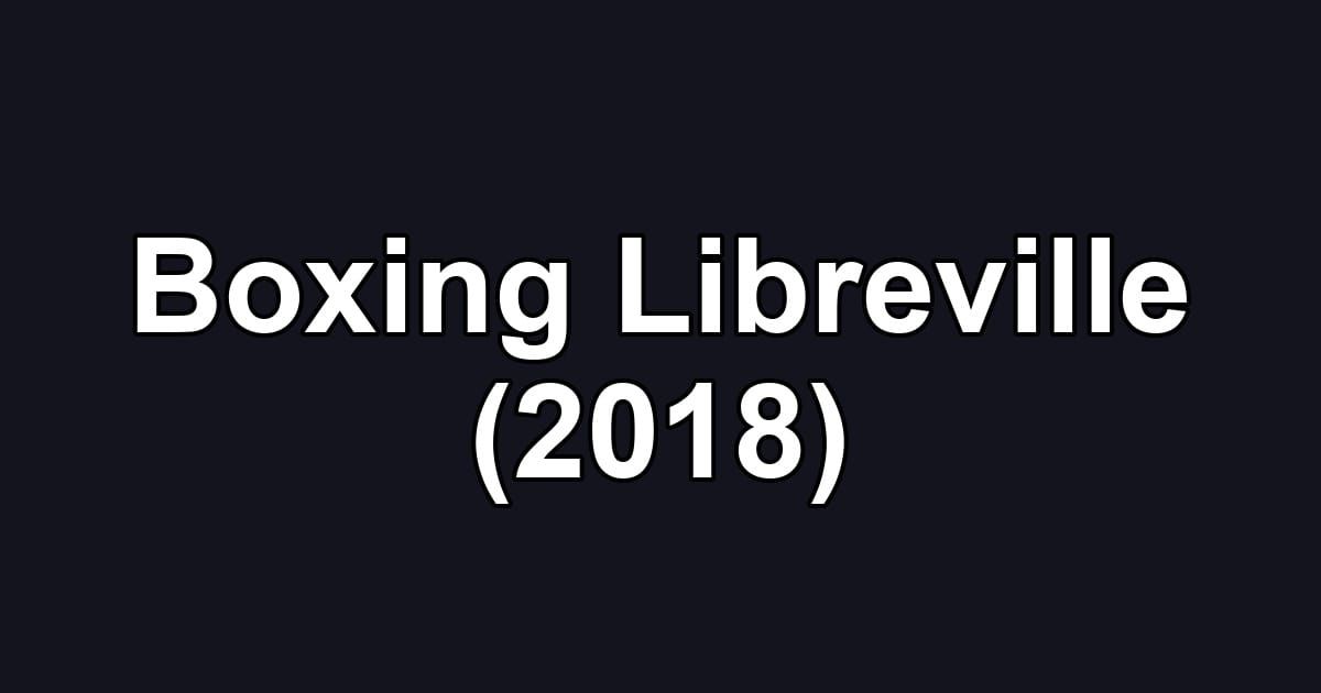 Boxing Libreville (2018)