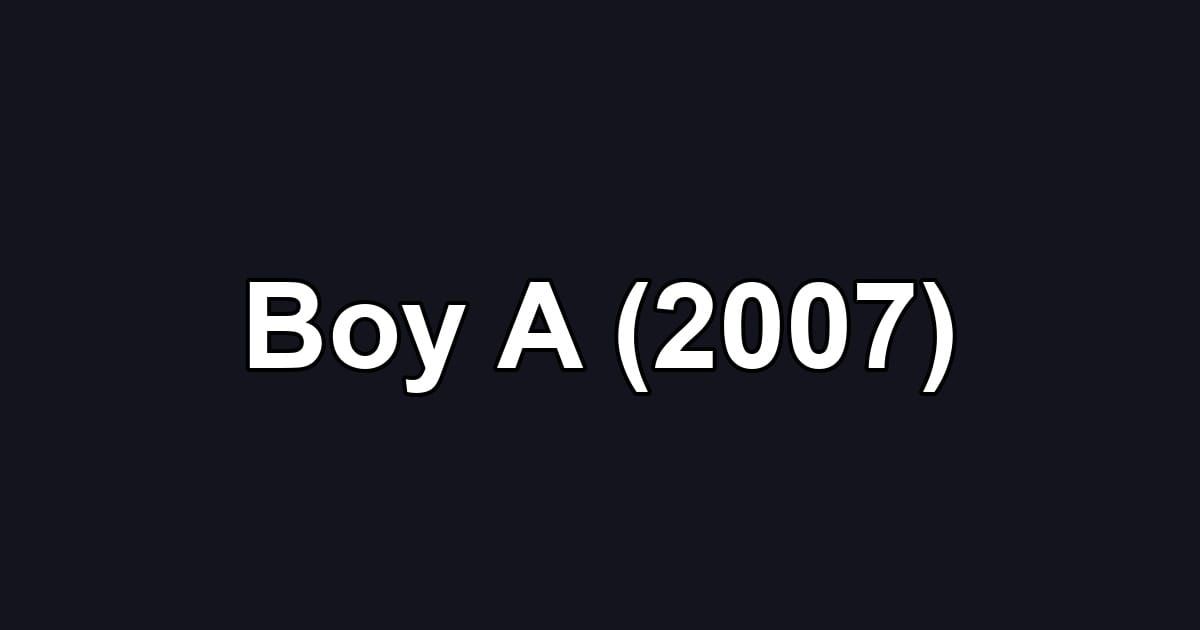 Boy A (2007)