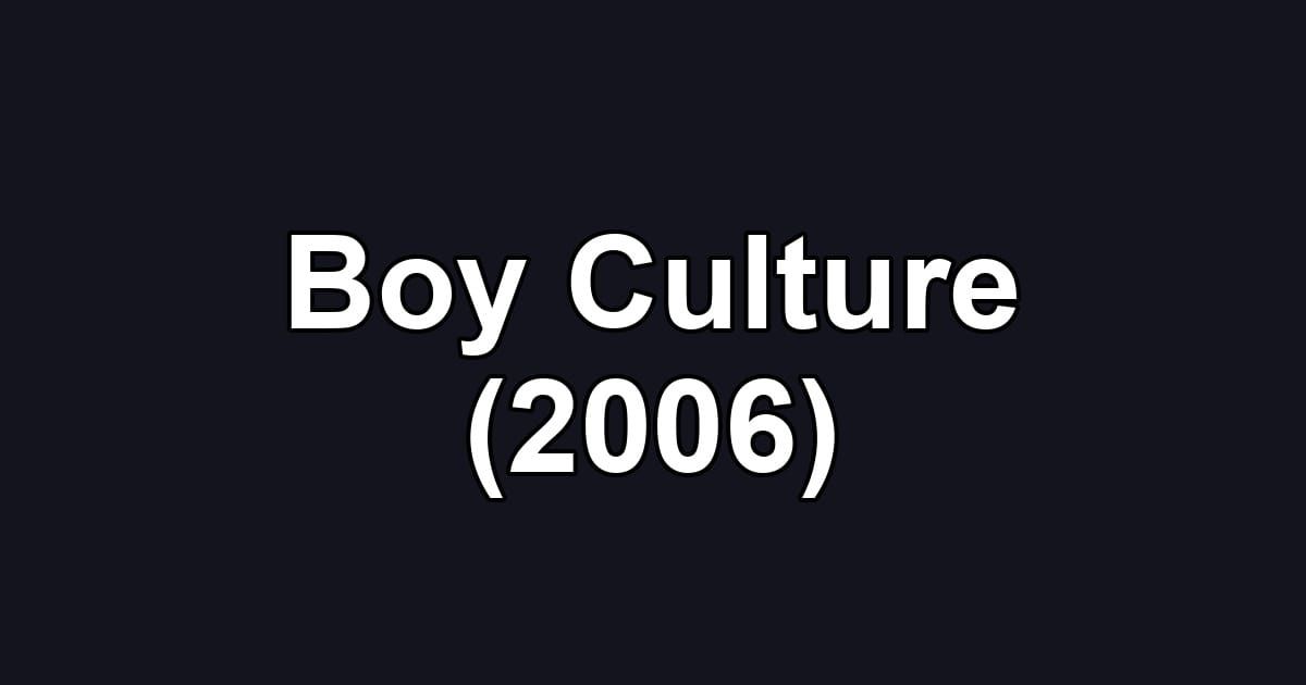 Boy Culture (2006)