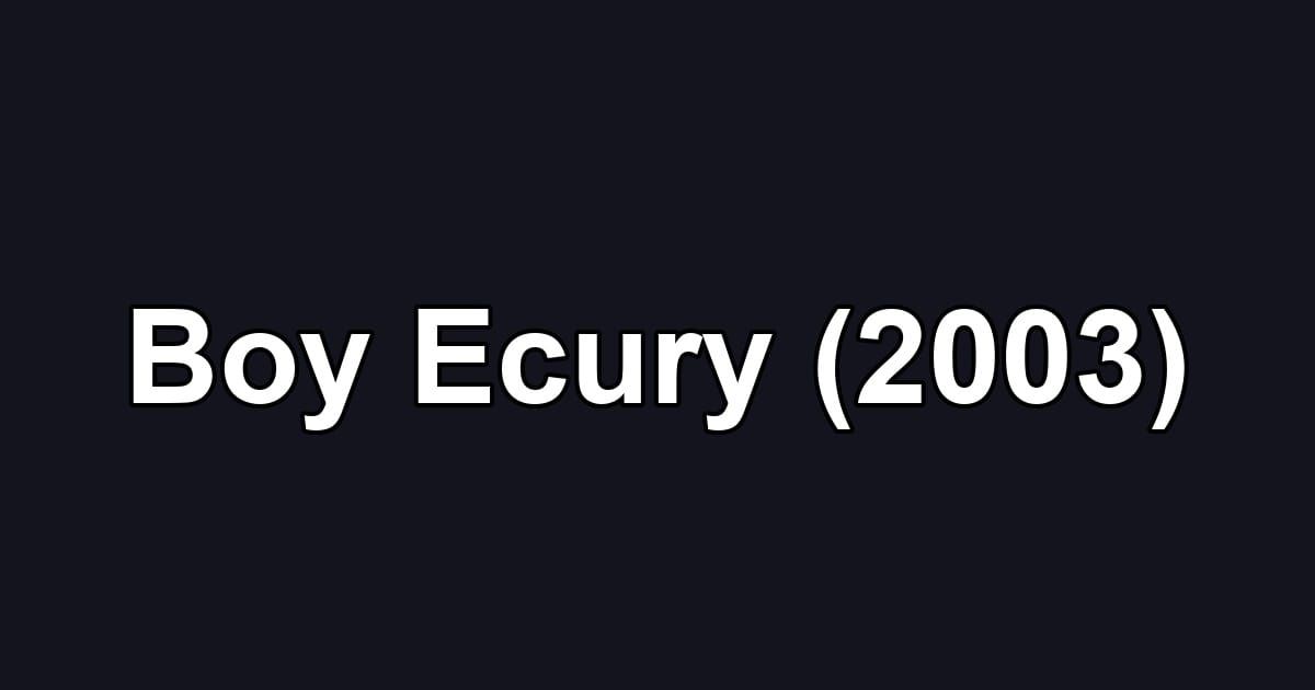 Boy Ecury (2003)