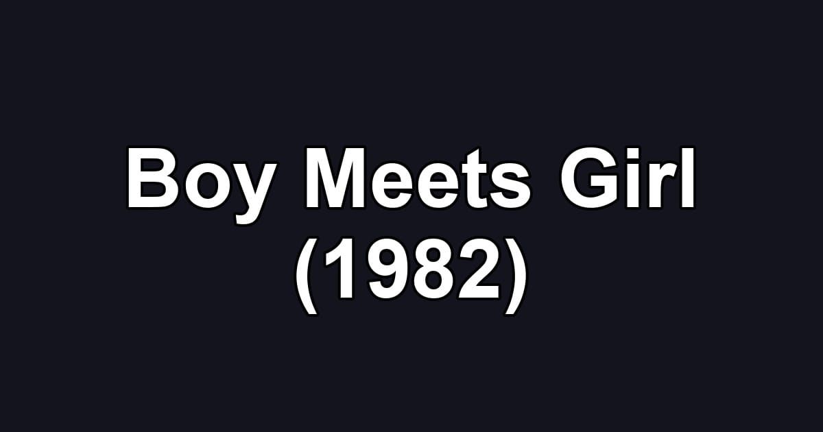 Boy Meets Girl (1982)
