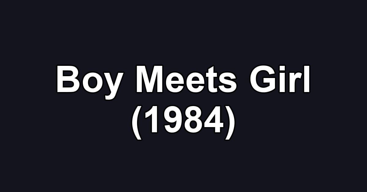 Boy Meets Girl (1984)