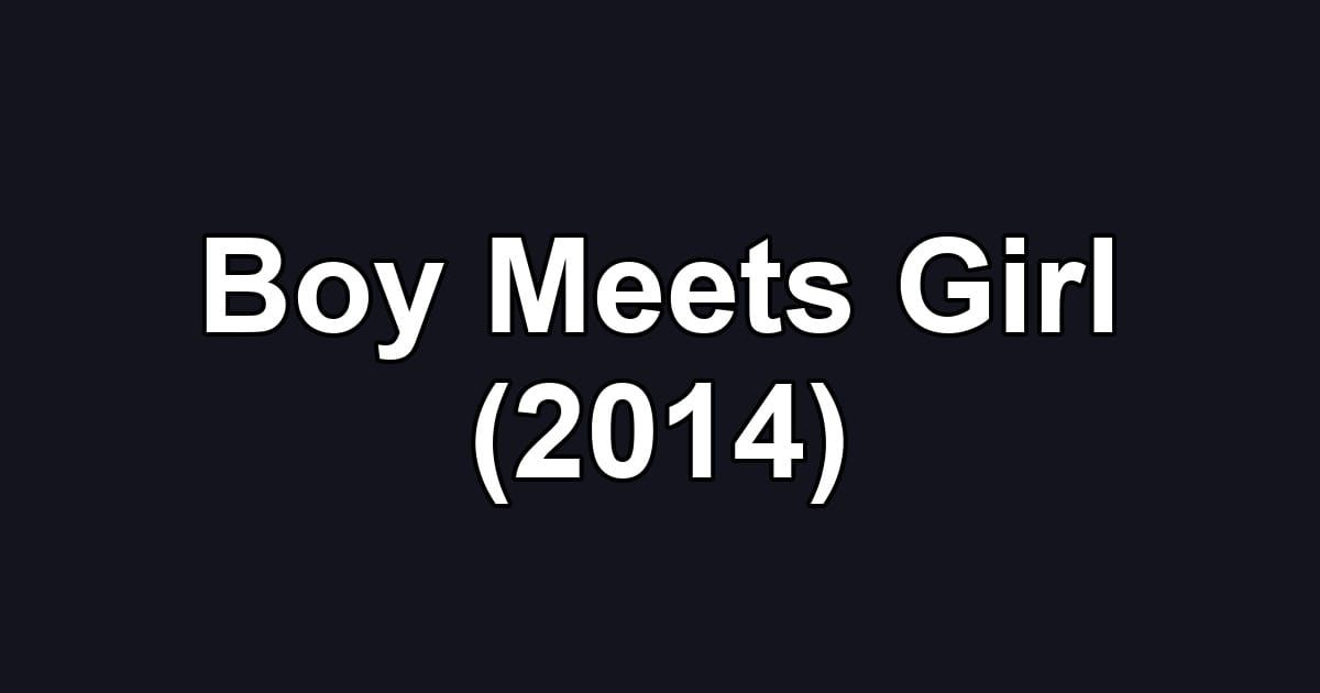 Boy Meets Girl (2014)