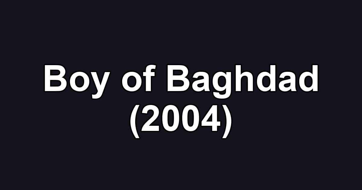 Boy of Baghdad (2004)
