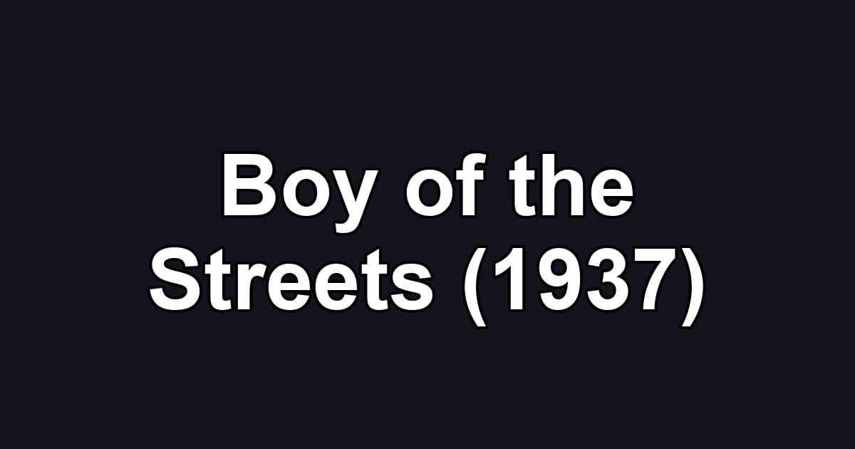 Boy of the Streets (1937)
