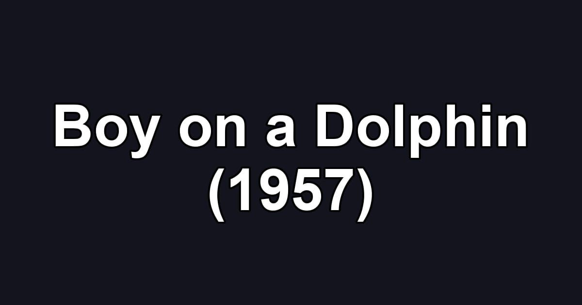 Boy on a Dolphin (1957)