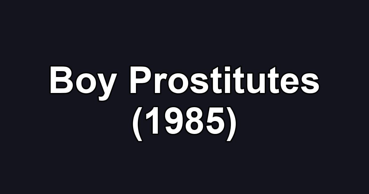 Boy Prostitutes (1985)